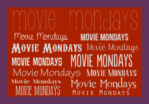 Movie Mondays